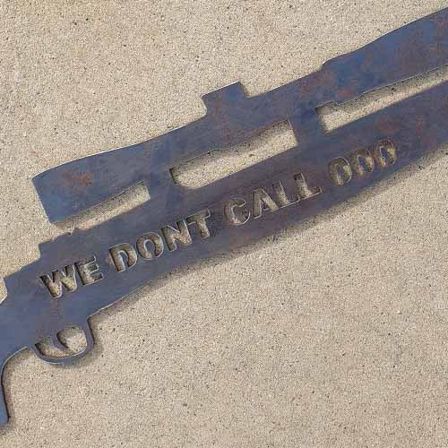 We Don't Call 000 - Metal Art - Rifle