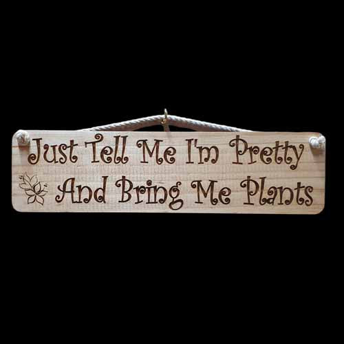Giggle Garden Sign - Just Tell Me I'm Pretty