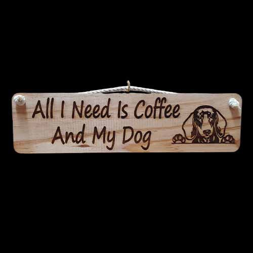 Giggle Garden Sign - All I Need Is Coffee and My Dog (Dachshund)