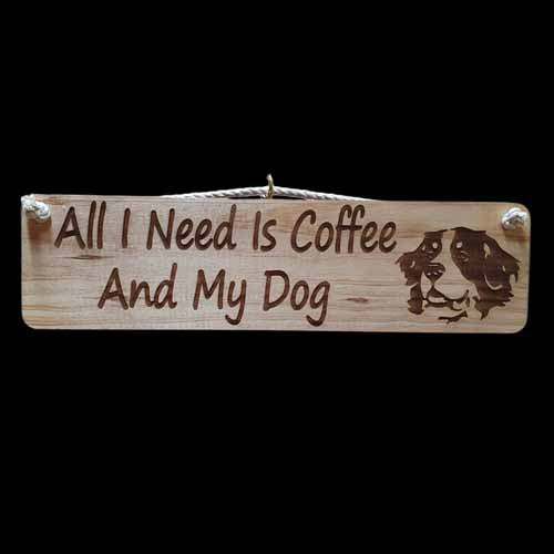 Giggle Garden Sign - All I Need Is Coffee and My Dog (Bernese)