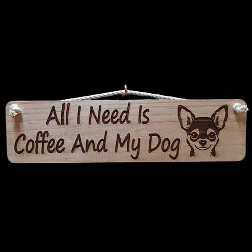 Giggle Garden Sign - All I Need Is Coffee and My Dog (Chi)